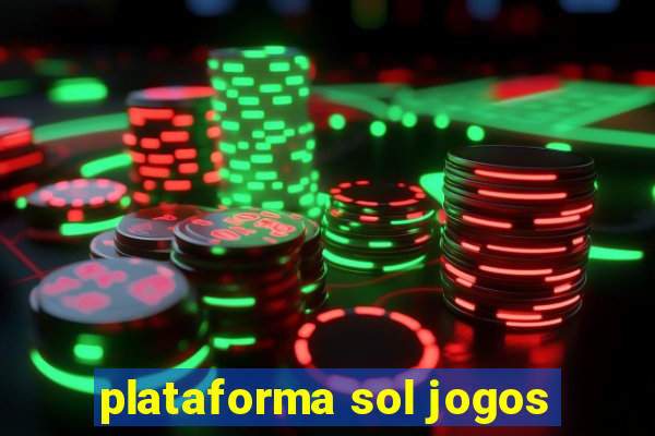 plataforma sol jogos